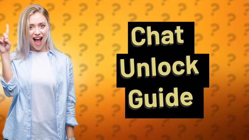 Chat Unlock Guide
