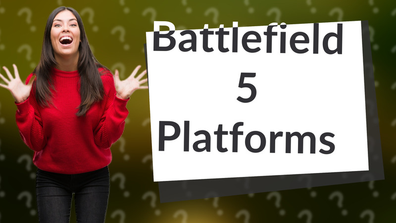Battlefield 5 Platforms