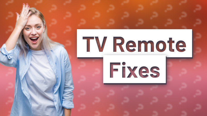 TV Remote Fixes