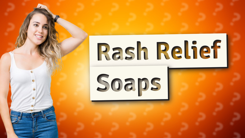Rash Relief Soaps