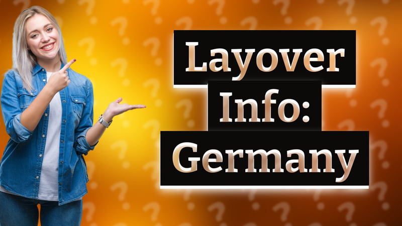 Layover Info: Germany