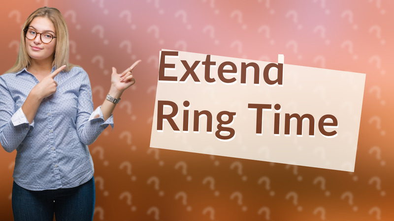 Extend Ring Time