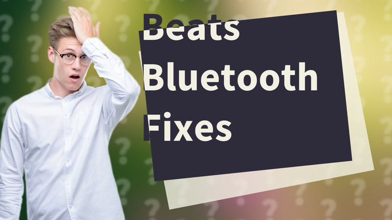 Beats Bluetooth Fixes