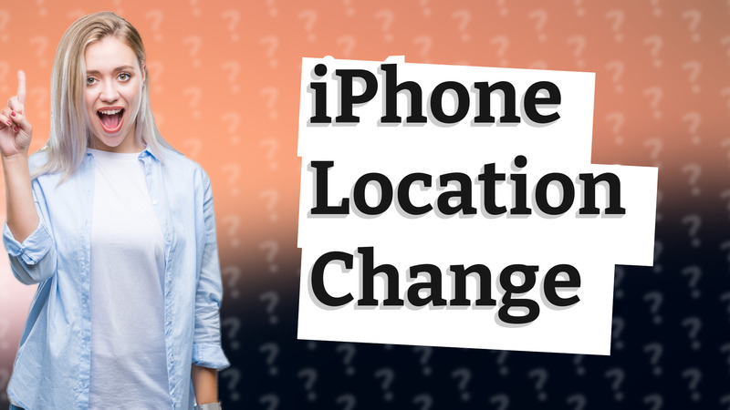 iPhone Location Change