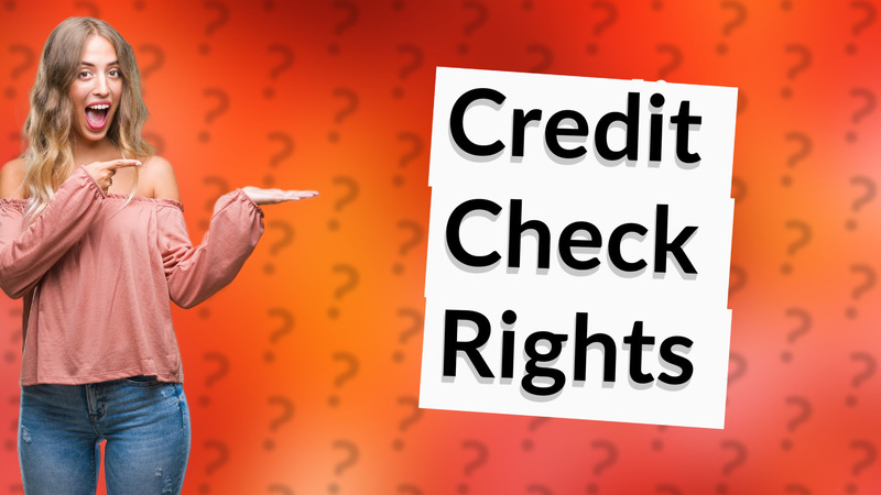 Credit Check Rights