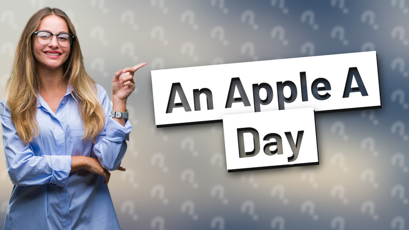 An Apple A Day