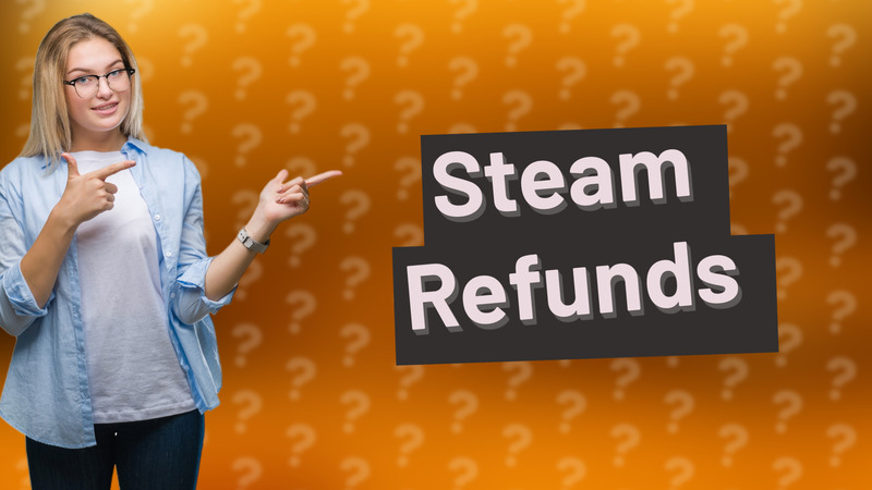 Steam Refunds
