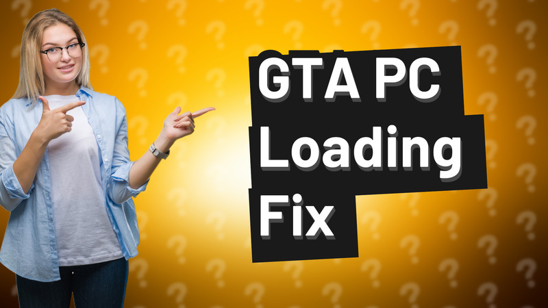 GTA PC Loading Fix