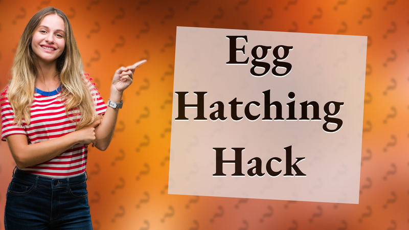 Egg Hatching Hack