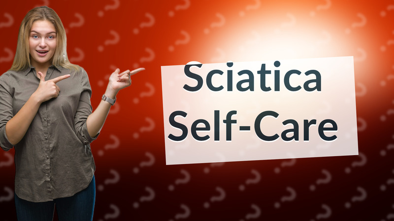 Sciatica Self-Care