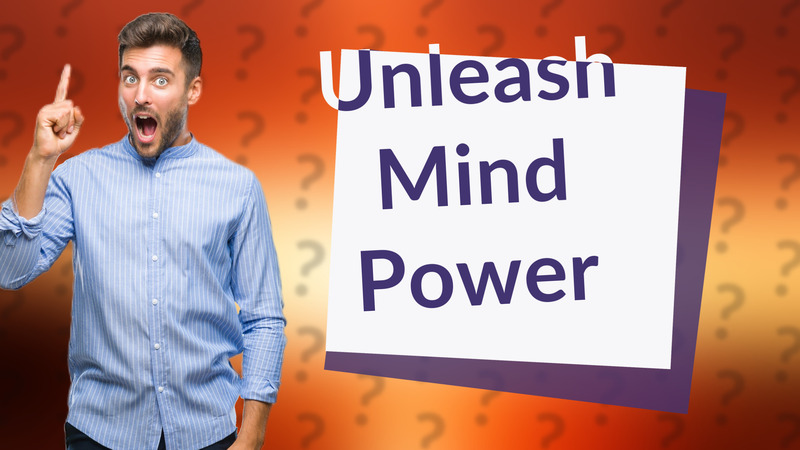 Unleash Mind Power