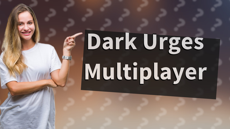 Dark Urges Multiplayer