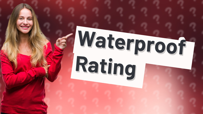 Waterproof Rating