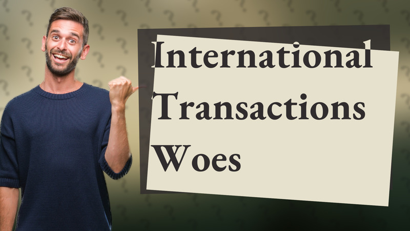 International Transactions Woes