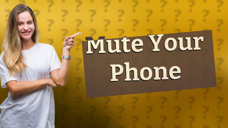 Mute Your Phone