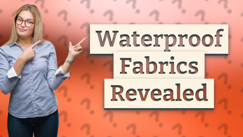 Waterproof Fabrics Revealed