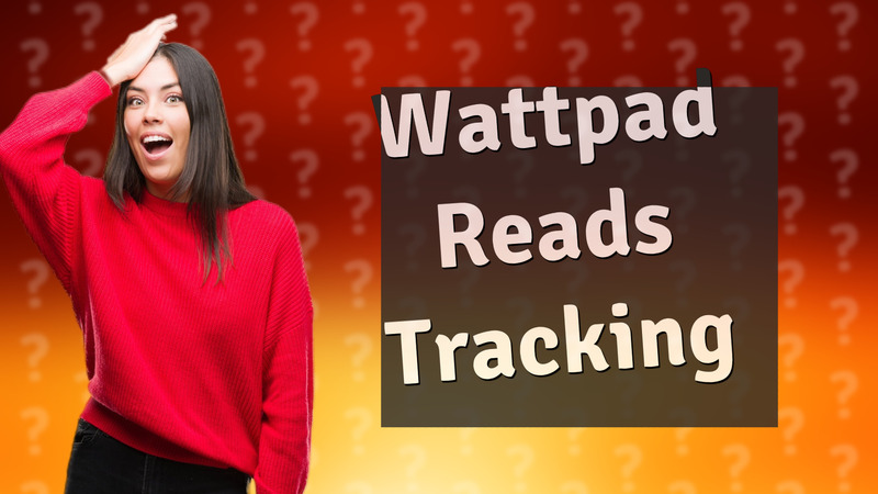 Wattpad Reads Tracking