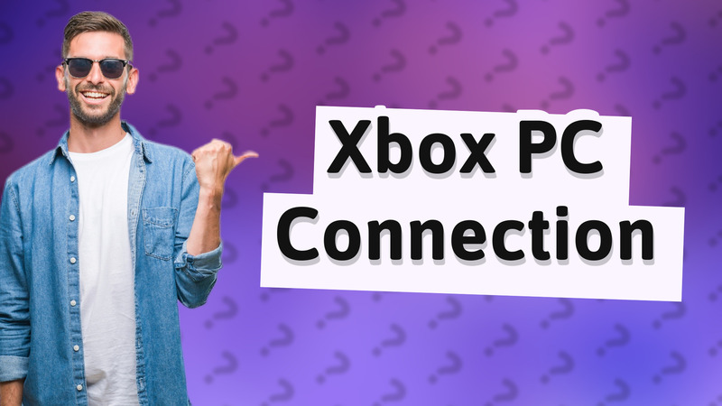 Xbox PC Connection