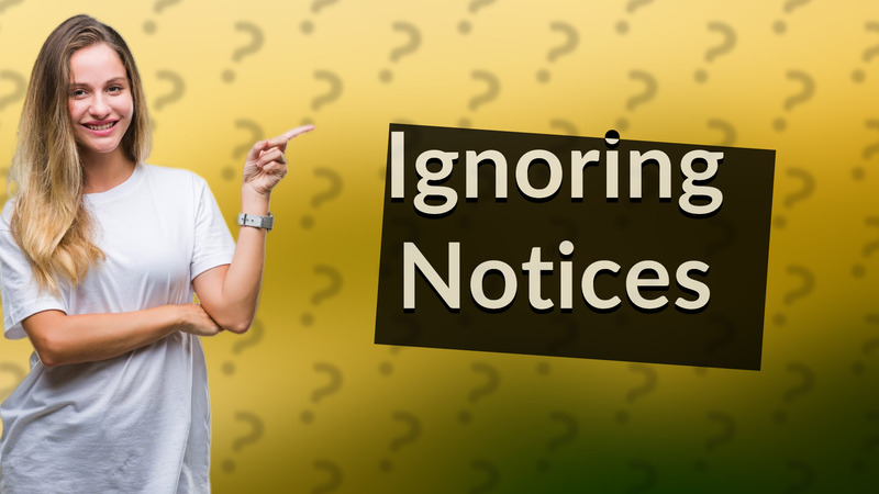 Ignoring Notices
