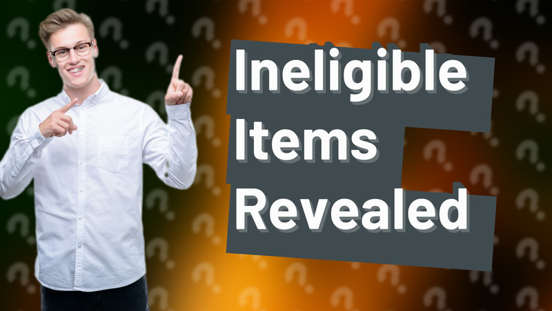 Ineligible Items Revealed