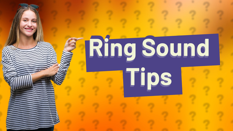 Ring Sound Tips