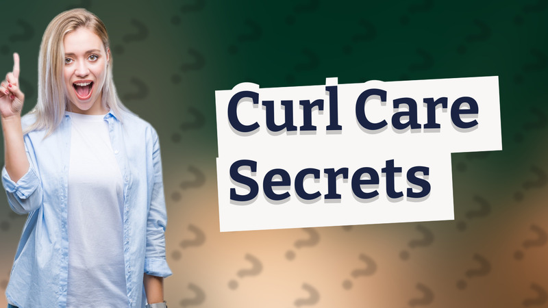 Curl Care Secrets