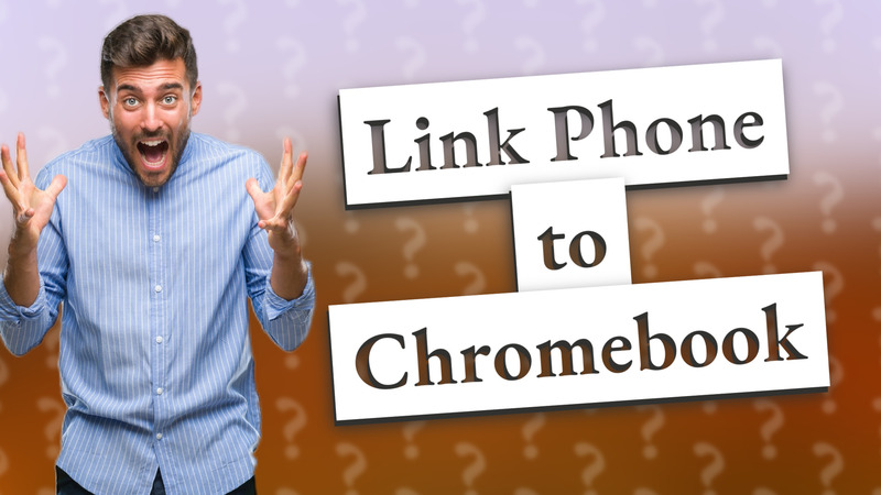 Link Phone to Chromebook
