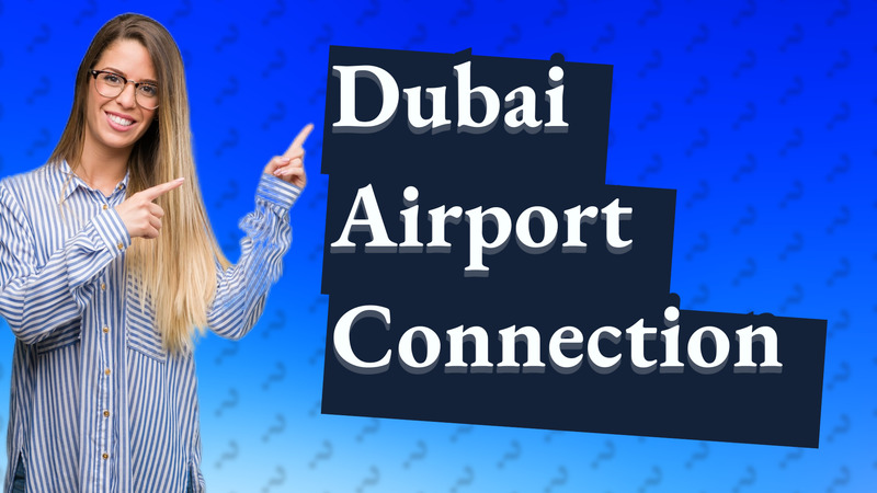 Dubai Airport Connection