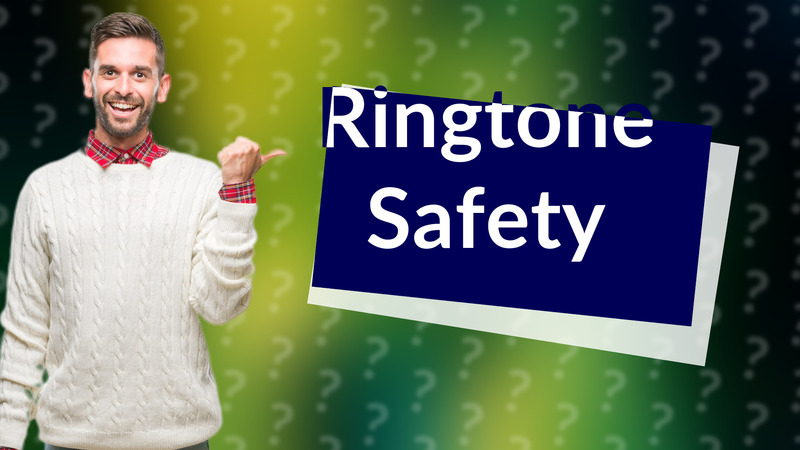 Ringtone Safety