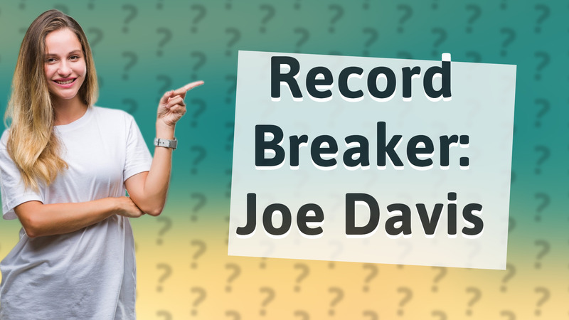 Record Breaker: Joe Davis