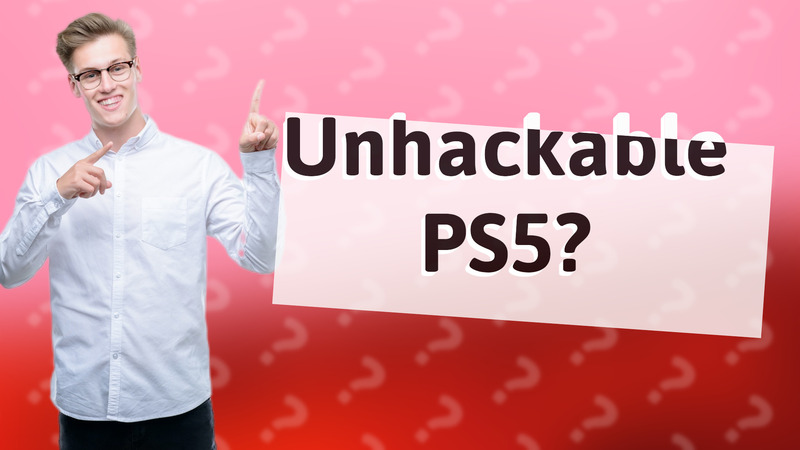 Unhackable PS5?
