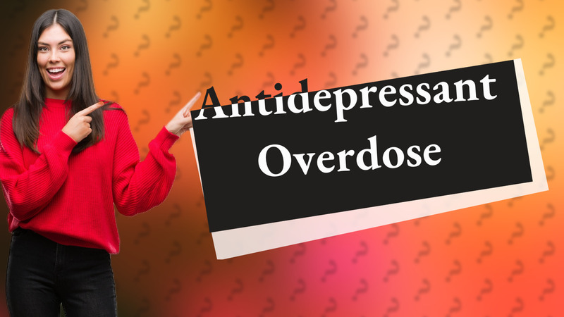 Antidepressant Overdose