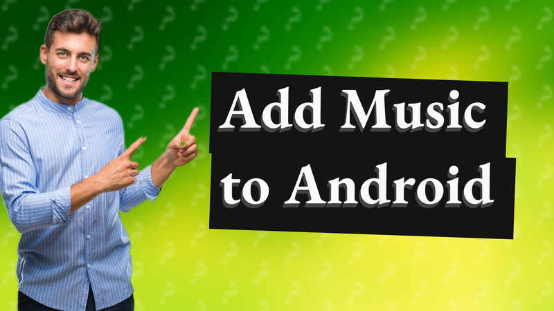 Add Music to Android