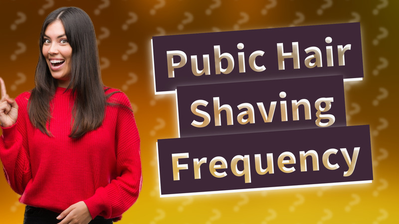 Pubic Hair Shaving Frequency