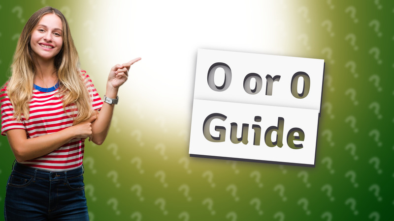 O or 0 Guide