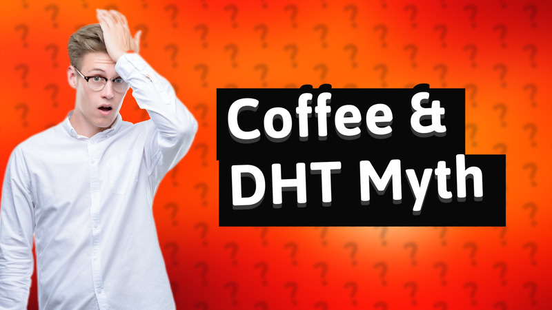 Coffee & DHT Myth