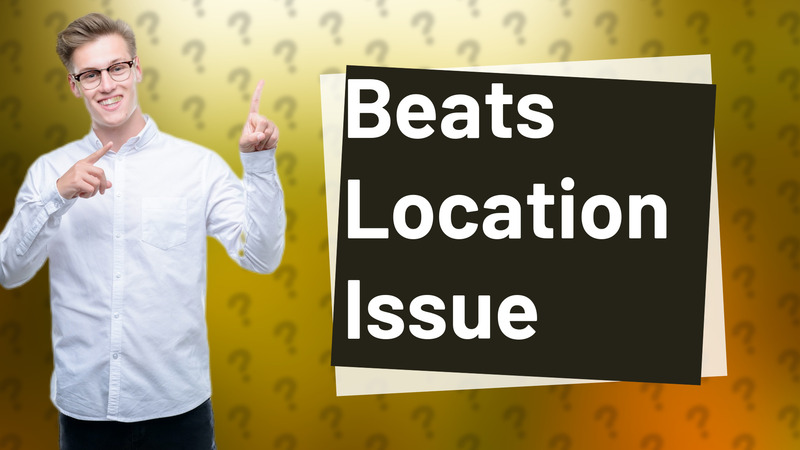 Beats Location Issue