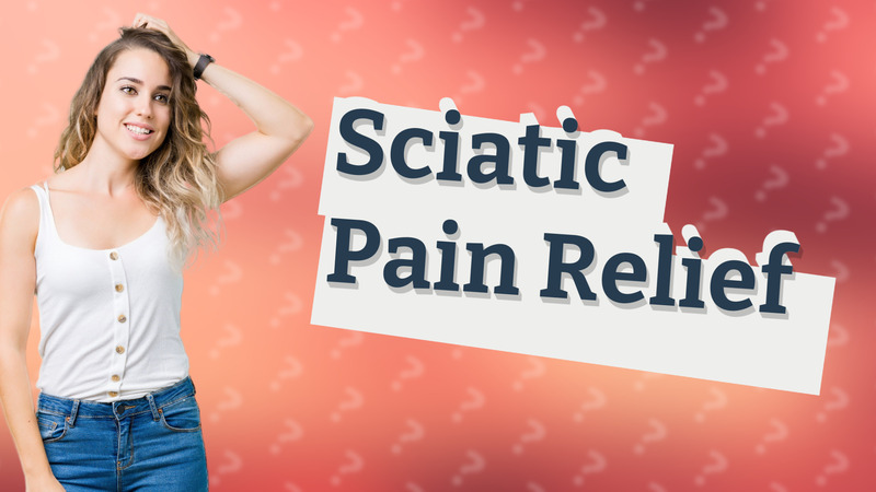 Sciatic Pain Relief