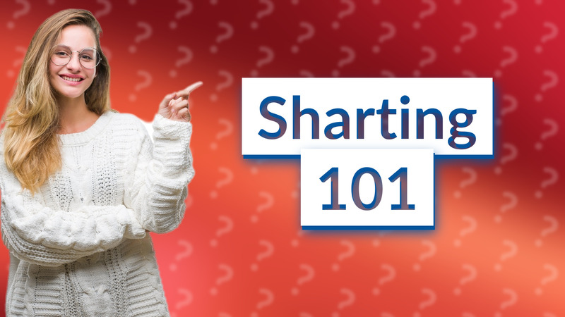 Sharting 101