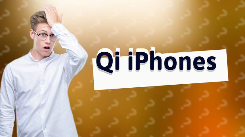 Qi iPhones