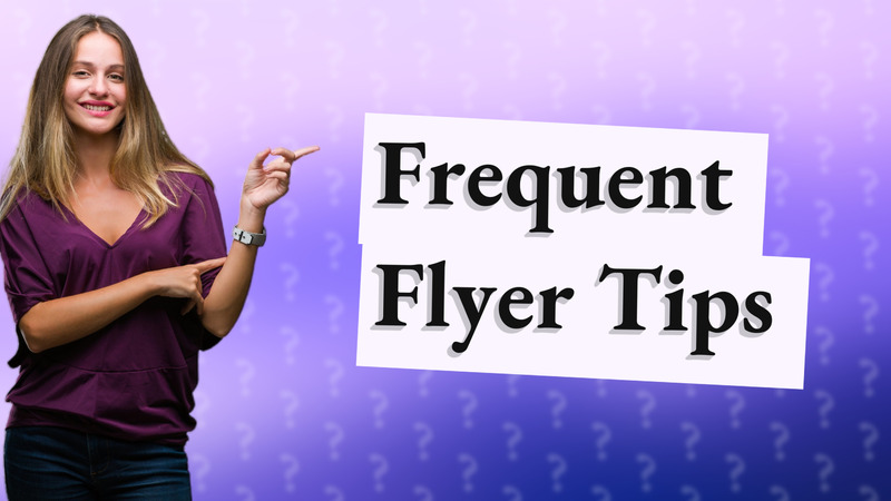 Frequent Flyer Tips