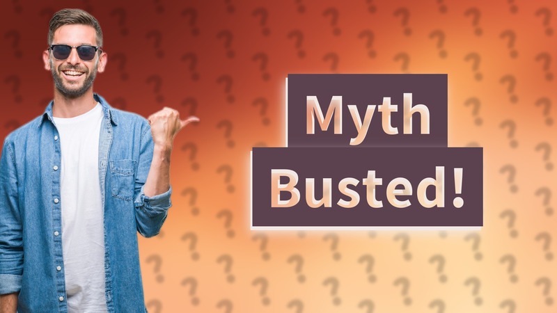 Myth Busted!