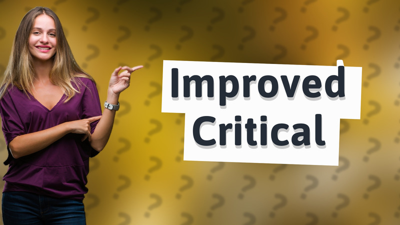 Improved Critical