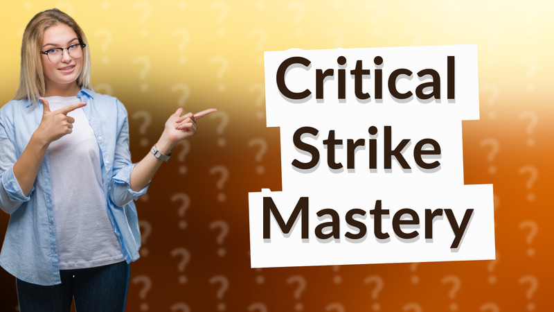 Critical Strike Mastery