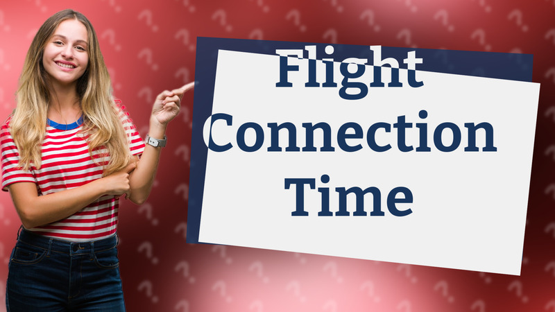 Flight Connection Time