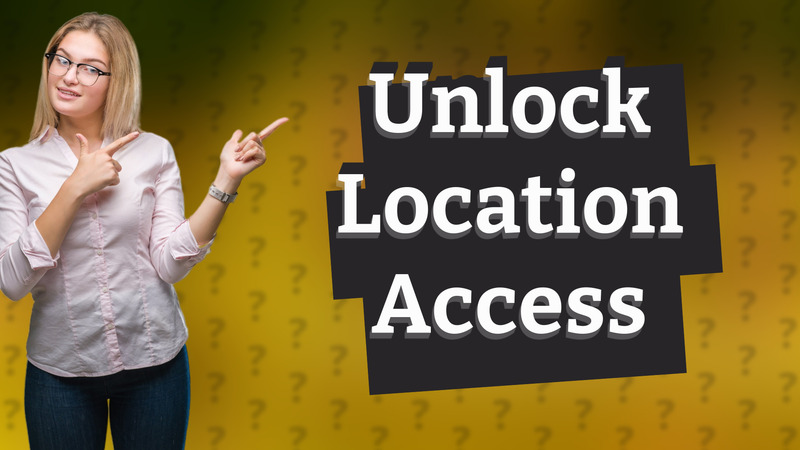 Unlock Location Access