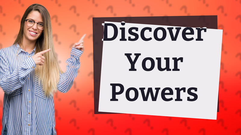 Discover Your Powers