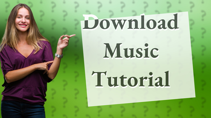 Download Music Tutorial