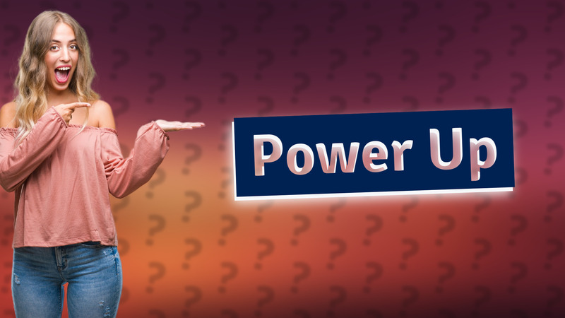 Power Up