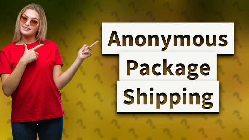 Anonymous Package Shipping